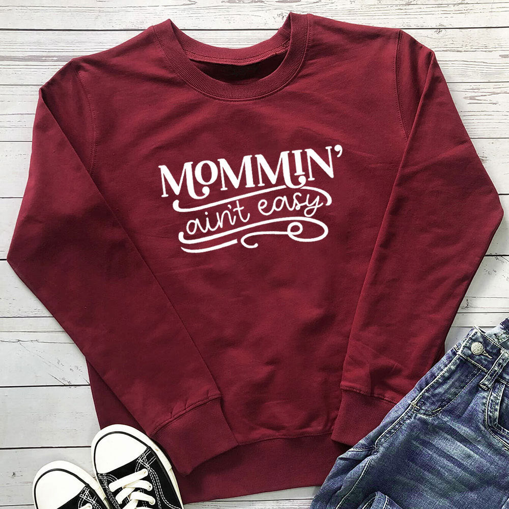 Mommin 'Ain't Easy letter printed hoodie