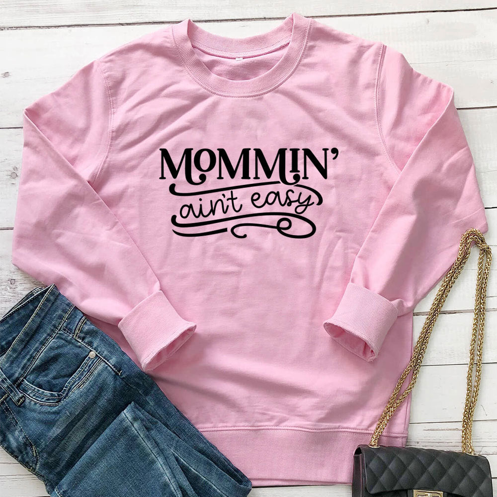Mommin 'Ain't Easy letter printed hoodie