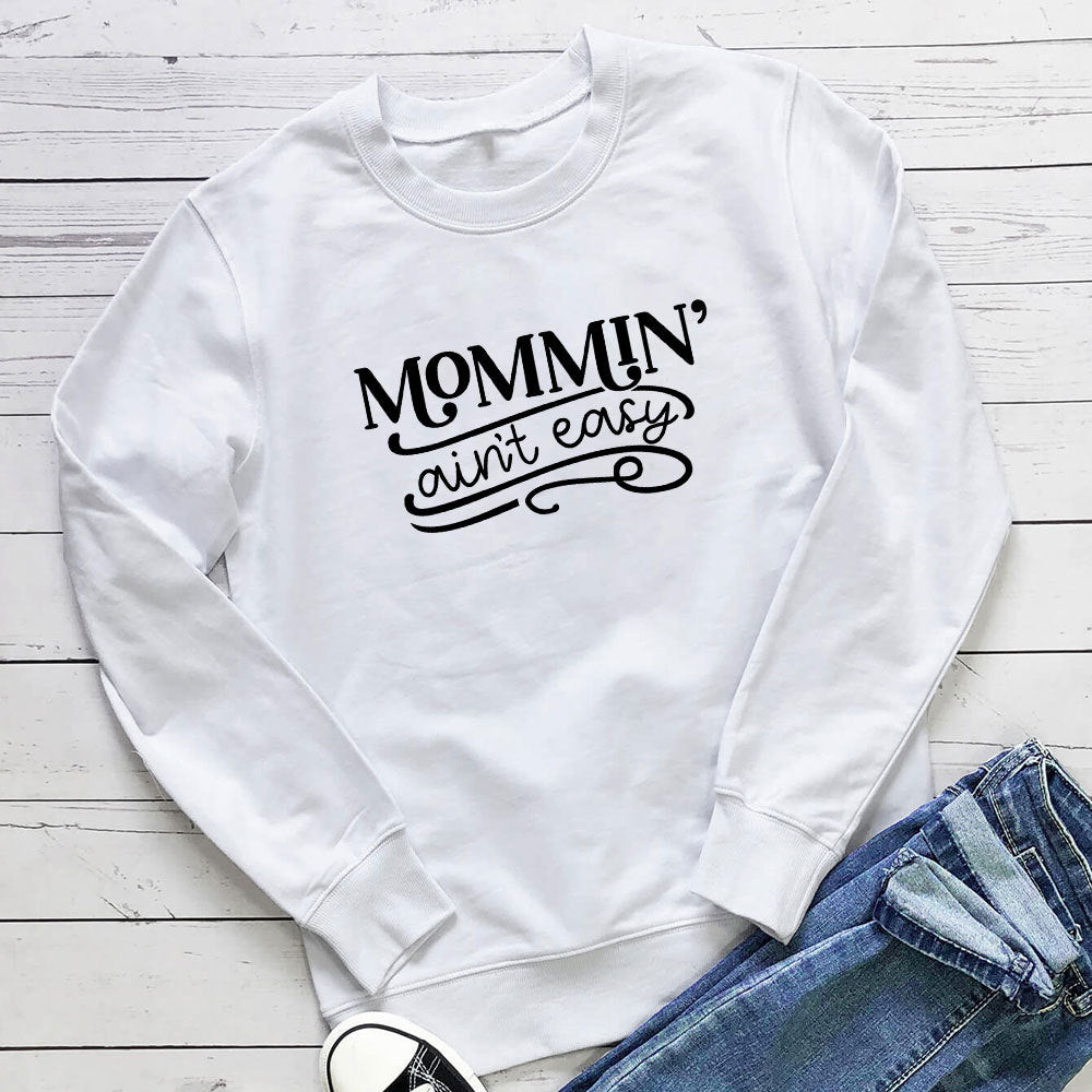 Mommin 'Ain't Easy letter printed hoodie