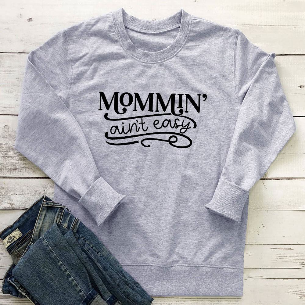 Mommin 'Ain't Easy letter printed hoodie